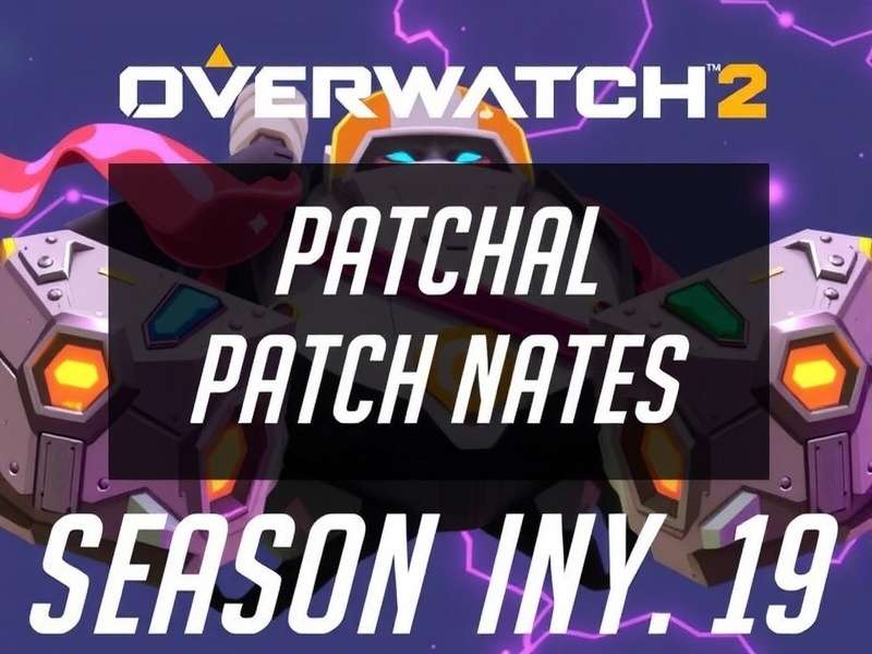 Overwatch 2 Season 19 Patch Notes cover art showing key heroes and update highlights